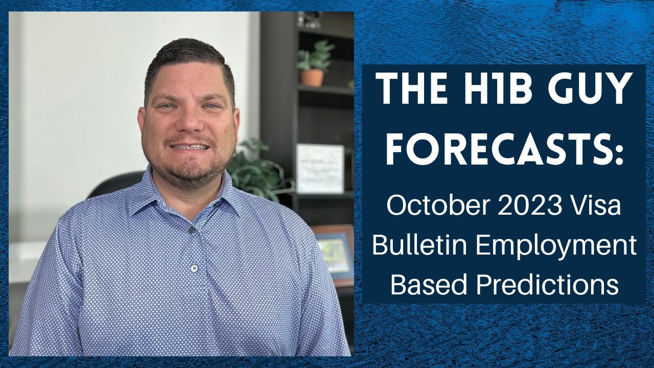 The H1B Guy Forecasts October 2023 Visa Bulletin Predictions